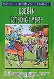 Eşeğin İstediği Yere/Nasrettin Hoca Fıkraları