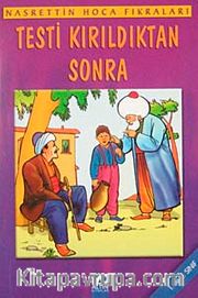 Testi Kırıldıktan Sonra/Nasrettin Hoca Fıkraları