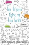 Her Bi'şeyin İlginç ve Kısa Tarihi