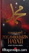 Alemlere Rahmet Peygamberimizin Hayatı