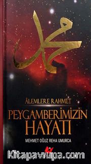Alemlere Rahmet Peygamberimizin Hayatı