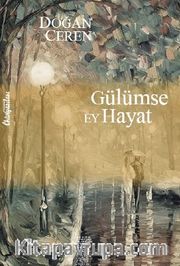 Gülümse Ey Hayat