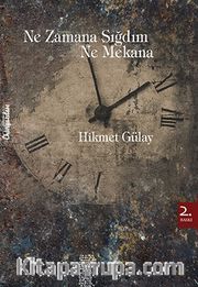 Ne Zamana Sığdım Ne Mekana