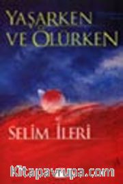 Yaşarken ve Ölürken