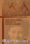 Tarih Derslerinde Öğrenme ve Düşünce Gelişimi