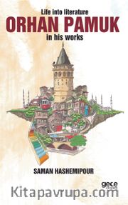 Life İnto Literature Orhan Pamuk İn His Works