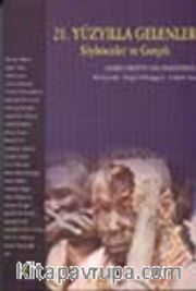 21. Yüzyılla Gelenler / Söylenceler ve Gerçek