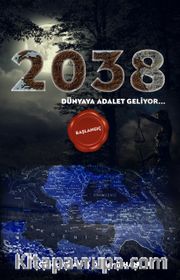 2038 Dünyaya Adalet Geliyor (Başlangıç)