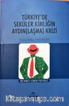 Türkiye’de Seküler Kimliğin Aydın(laşma) Krizi
