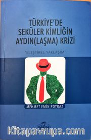 Türkiye’de Seküler Kimliğin Aydın(laşma) Krizi