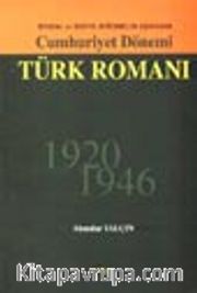 Cumhuriyet Dönemi Türk Romanı -1920-1946-