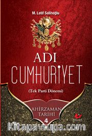 Adı Cumhuriyet / Ahirzaman Tarihi 4