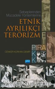 Sebeplerinden Mücadele Yöntemlerine Etnik Ayrılıkçı Terörizm: PIRA, ETA, PKK