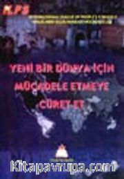 Yeni Bir Dünya İçin Mücadele Etmeye Cüret Et