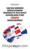 1980'den Günümüze Küreselleşmenin Demokrasi ve Ulus Devlet Kavramlarına Etkisi Türkiye Değerlendirmesi