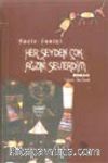 Her Şeyden Çok Ağzını Severdim