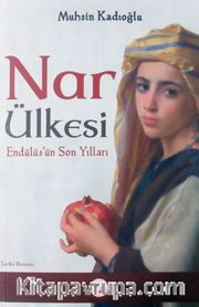 Nar Ülkesi Endülüs'ün Son Yılları