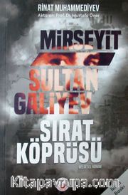 Mirseyit Sultan Galiyev Sırat Köprüsü