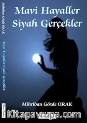 Mavi Hayaller Siyah Gerçekler