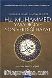 Hz. Muhammed Yaşadığı ve Yön Verdiği Hayat