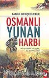 Tarihi Gerçeklerle Osmanlı Yunan Harbi