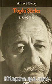 Toplu Şiirler (1963-2001) Ahmet Oktay