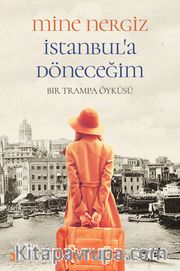 İstanbul’a Döneceğim <br /> Bir Trampa Öyküsü