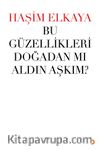 Bu Güzellikleri Doğadan Mı Aldın Aşkım?
