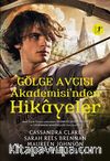 Gölge Avcısı Akademisi’nden  Hikayeler