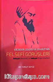 Ebubekir Zekeriyya er-Razi’nin Felsefi Görüşleri <br /> İlahiyyat (Metafizik) ve Tabiiyyat (Doğa Felsefesi)