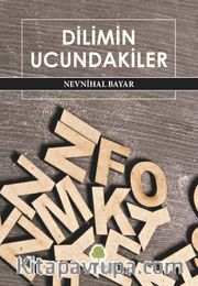 Dilimin Ucundakiler