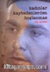 Kadınlar Kaybedenlerden Hoşlanmaz