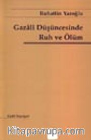 Gazâlî Düşüncesinde Ruh ve Ölüm