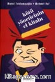 Kötü Yöneticinin El Kitabı