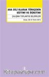 Ana Dili Olarak Türkçenin Eğitimi ve Öğretimi & Çalışma Toplantısı Bildirileri Sivas, 30-31 Ekim 2014