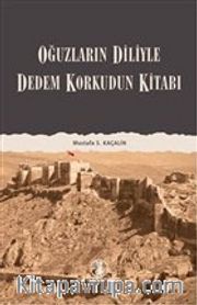 Oğuzların Diliyle Dedem Korkudun Kitabı