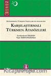 Karşılaştırmalı Türkmen Atasözleri & Deneşdirmeli Türkmen Nakyllary We Atatlar Sözi
