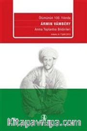 Armin Vambery Ölümün 100. Yılında Anma Toplantısı Bildirileri