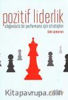 Pozitif Liderlik & Olağanüstü Bir Performans İçin Stratejiler