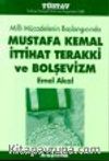 Mustafa Kemal İttihat Terakki ve Bolşevizm