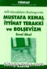 Mustafa Kemal İttihat Terakki ve Bolşevizm