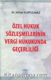 Özel Hukuk Sözleşmelerinin Vergi Hukukunda Geçerliliği
