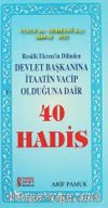 Resulü Ekrem'in Dilinden Devlet Başkanına İtaatin Vacip Olduğuna Dair 40 Hadis