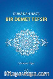Duha'dan Nas'a Bir Demet Tefsir