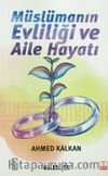 Müslümanın Evliliği ve Aile Hayatı