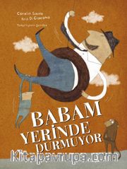 Babam Yerinde Durmuyor