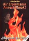 Bir Eroinmanın Annesi Olmak!