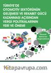 Türkiye’de Otomotiv Sektörünün Gelişmesi ve Rekabet Gücü Kazanması Açısından Vergi Politikalarının Yeri ve Önemi