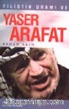 Filistin Dramı ve Yaser Arafat