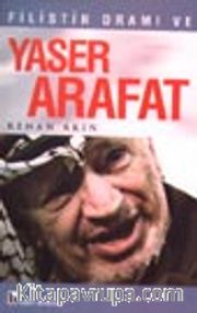 Filistin Dramı ve Yaser Arafat